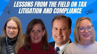 Lessons from the Field on Tax Litigation and Compliance
