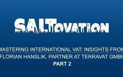 Mastering International VAT: Insights from Florian Hanslik, Partner at terraVAT GmbH (Part 2)
