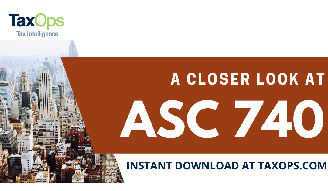 Getting ASC 740 Right: Avoiding Costly Tax Reporting Mistakes