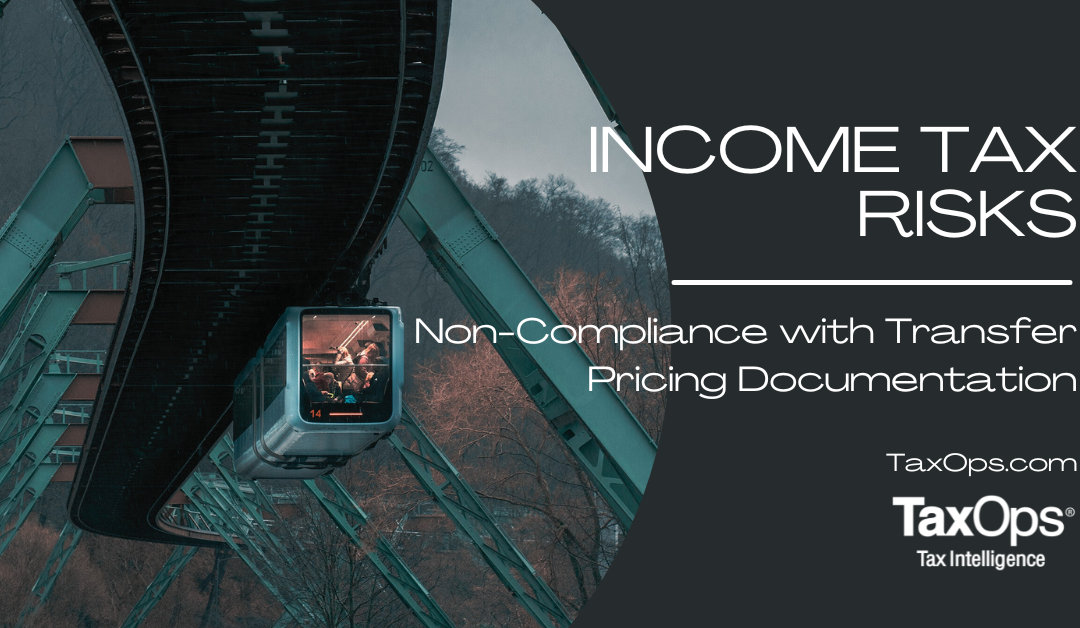 Income Tax Risks of Non-Compliance with Transfer Pricing Documentation