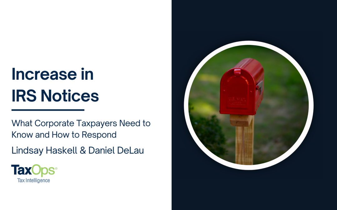 Increase in IRS Notices: What Corporate Taxpayers Need to Know and How to Respond