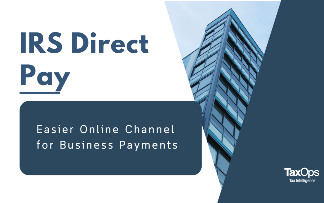 IRS Opens More Business Payments through Direct Pay