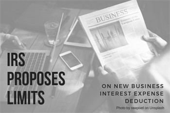 IRS proposed limits on new business interest expense