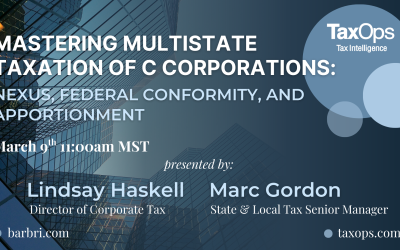 Mastering Multistate Taxation of C Corporations: Nexus, Federal Conformity, and Apportionment CPE