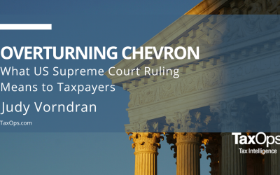 Overturning Chevron: What it means to taxpayers at the federal and state levels
