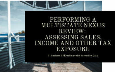 Performing a Multistate Nexus Review: Assessing Sales, Income and Other Tax Exposure