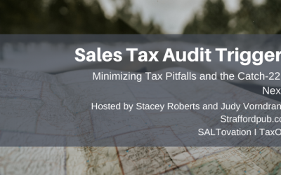 Sales Tax Audit Triggers: Minimizing Tax Pitfalls and the Catch-22 of Nexus