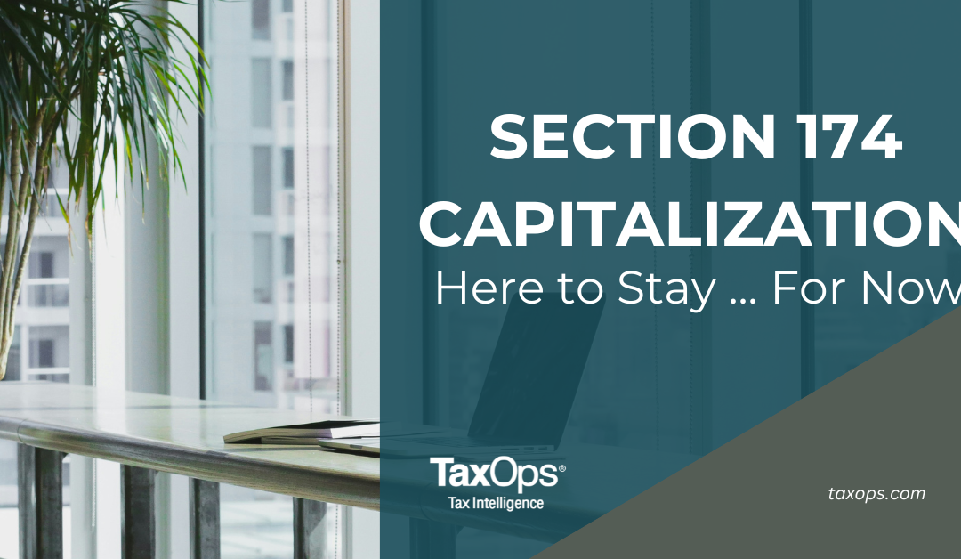 Section 174 Capitalization: Here to Stay for Now