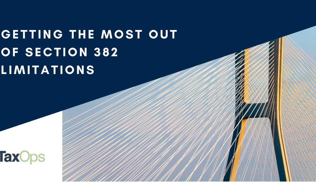 Getting the Most Out of Section 382 Limitations