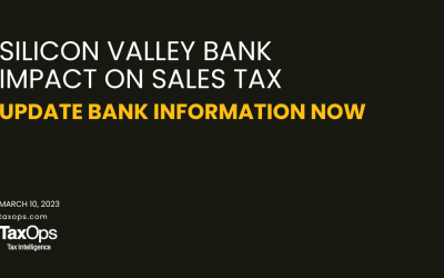 Silicon Valley Bank Users: Make Sales Tax Bank Information Changes Now