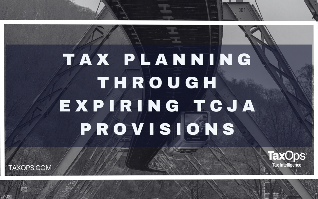 Tax Planning Through Expiring TCJA Provisions