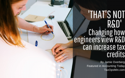 “That’s not R&D”: Changing how engineers view R&D can increase tax credits