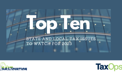 Top Ten State and Local Tax Issues to Watch for 2023
