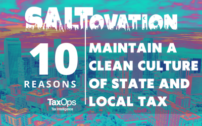 10 Reasons to Maintain a Clean Culture of State and Local Tax
