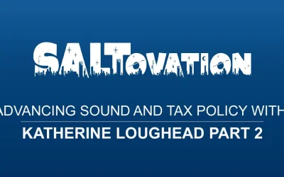 Advancing Sound Tax Policy with Katherine Loughead, Part 2