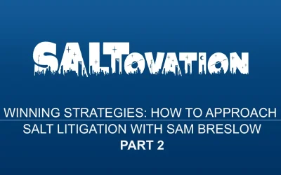Winning Strategies: How to Approach SALT Litigation with Sam Breslow Part 2